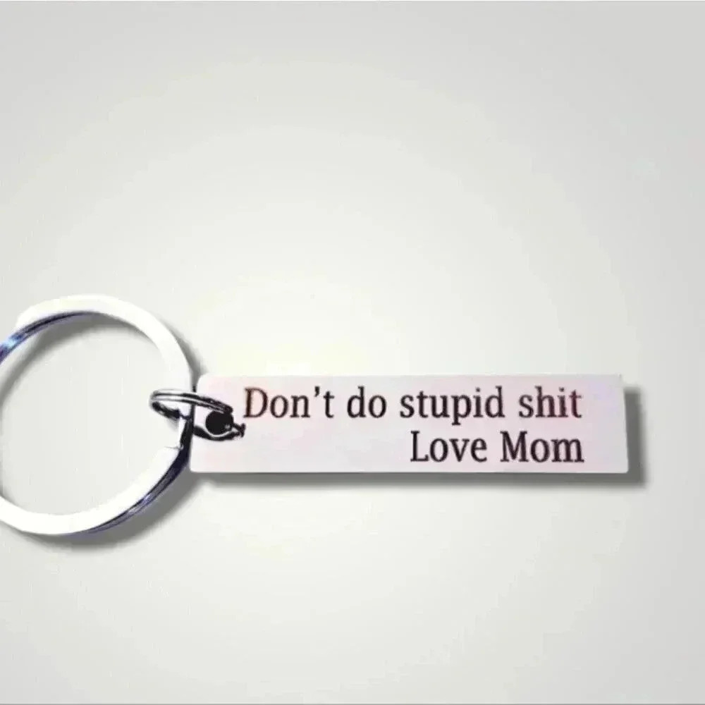 Don't Do Stupid Love Mom Funny Keychain